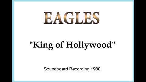 Eagles - King of Hollywood (Live in Los Angeles 1980 (Soundboard)