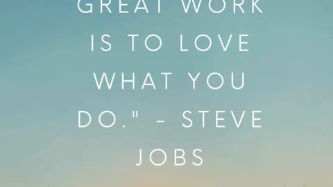 The Only way To Do Great Work Is To Love What You Do.#motivation