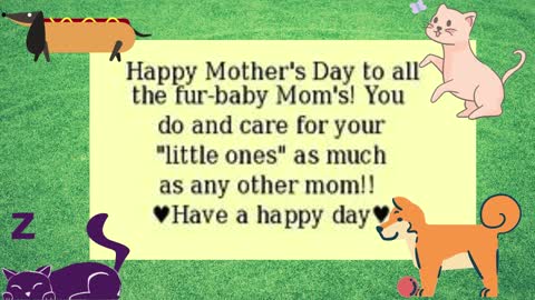 Happy Mother's Day to ALL Pet Moms Quote|Pet Moms Day Song|Mothers Day to all Pet Moms#petmoms#fury