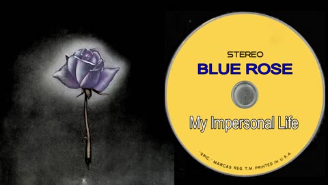 BLUE ROSE - My Impersonal Life - 1972 - 2023 REMASTER