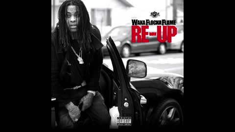 Waka Flocka - Re-up