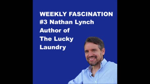 Ep 3 Nathan Lynch, Author of The Lucky Laundry (audio podcast)