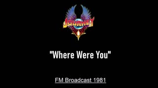 Journey - Where Were You (Live in East Troy, Wisconsin 1981) FM Broadcast