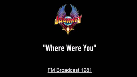 Journey - Where Were You (Live in East Troy, Wisconsin 1981) FM Broadcast