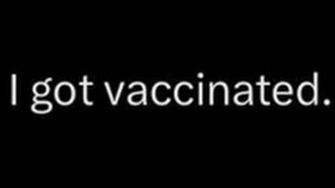 He said the vaccine was "Quick. Painless. Efficient." The vaccine did a great job of killing him.