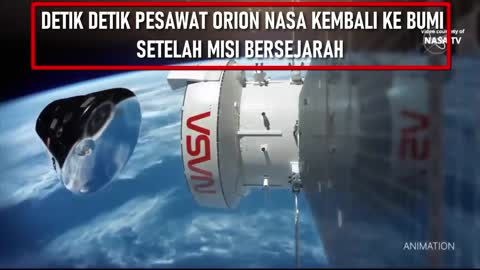 DETIK - DETIK PESAWAT ORION NASA KEMBALI KE BUMI ( NASA’s Orion Returns to Earth )