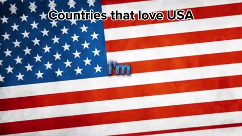 Countries that love USA ????