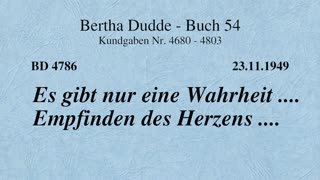 BD 4786 - ES GIBT NUR EINE WAHRHEIT .... EMPFINDEN DES HERZENS ....