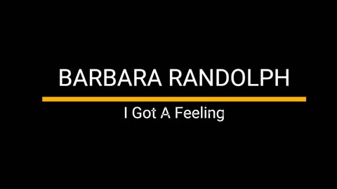 Barbara Randolph - I Got A Feeling