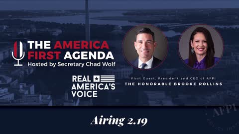 THE AMERICA FIRST AGENDA WITH CHAD WOLF