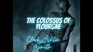 Sorcerer Giant Horror: 'The Colossus of Ylourgne' By Clark Ashton Smith