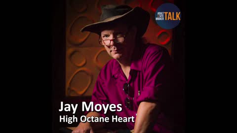 Adult Site Broker Talk Episode 132 with Jay Moyes of High Octane Heart Media and PR