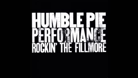 Humble Pie - Rockin the Fillmore