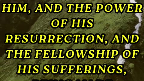 That I may know him, and the power of his resurrection, and the fellowship of his sufferings