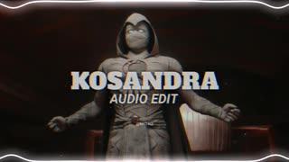 Kosandra audio Edit 🔉