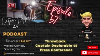 Nostalgia Night, Episodes 8 & 9 of the Press Conferences, Captain Deplorable 45 Podcast E57