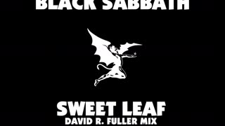 Black Sabbath - Sweet Leaf (David R. Fuller Mix)