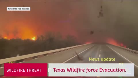 Texas Wildfire force Evacuations