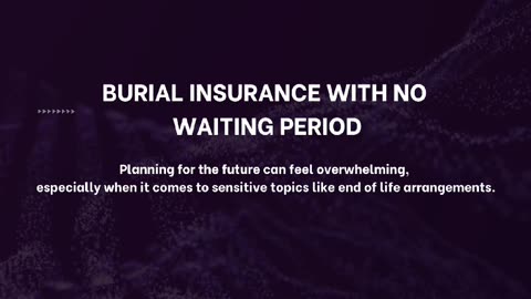 Burial Insurance with no Waiting Period