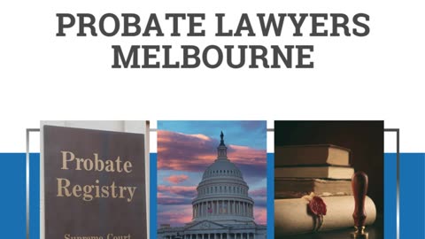 Secure Your Legacy with Expert Probate Lawyers in Melbourne