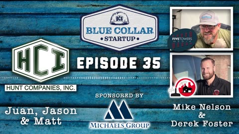 Blue Collar StartUp - Episode 35: Juan, Jason & Matt (Hunt Companies, Inc.)