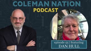 ColemanNation Podcast - Episode 44: Dan Hull | Dan Hull and the January 6th Defense