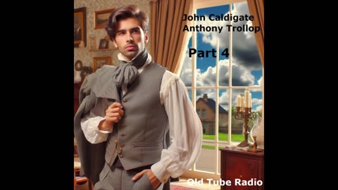 John Caldigate Part 4 by Anthony Trollope.BBC RADIO DRAMA