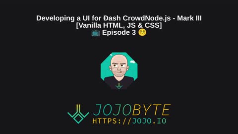 Developing a UI for Dash (Ð) CrowdNode.js - Mark III [Vanilla HTML, JS & CSS] 📺 Episode 3 😵‍💫