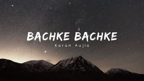 Bachke Bachke- Karan Aujla (Audio Track)