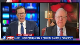 Farrell: Biden Denial Of RFK Jr. Security 'Shameful, Dangerous'