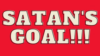 SATAN's GOAL!!!