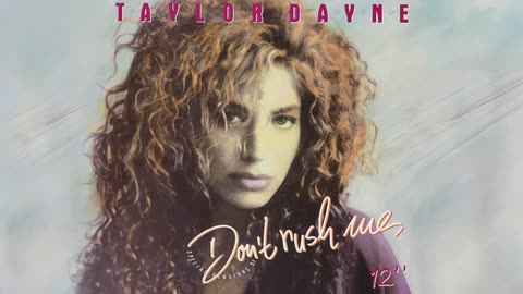 [1987] Taylor Dayne - Don't Rush Me [12" Version]