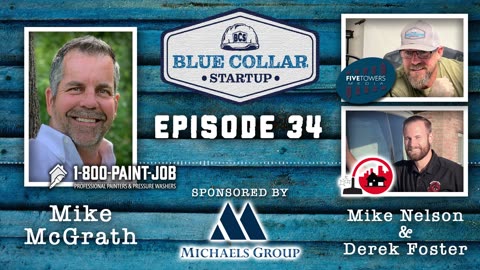 Blue Collar StartUp - Episode 34: Mike McGrath (1-800-Paint-Job)