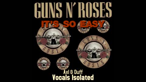 Guns N' Roses: It's So Easy Vocals Isolated