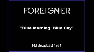 Foreigner - Blue Morning, Blue Day (Live in Dallas, Texas 1981) FM Broadcast