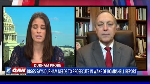 Rep. Biggs says Durham needs to prosecute in wake of bombshell report