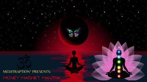 MEDITRAPTION° Presents: Money Magnet Mantra