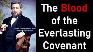 The Blood of the Everlasting Covenant - Charles Spurgeon Audio Sermons