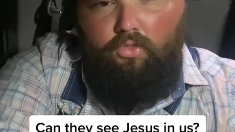 Can they see Jesus in you?