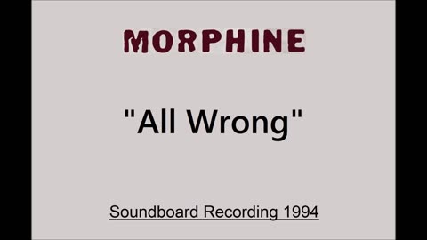 Morphine - All Wrong (Live in Boulder, Colorado 1994) Soundboard