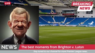 Brighton v. Luton Match Review