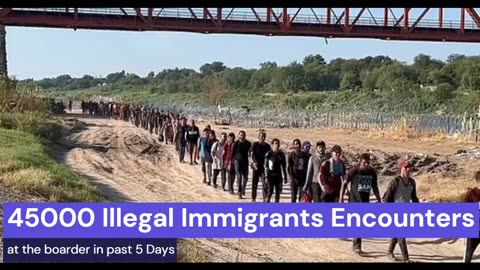 45,000 Illegal Migrant's Cross US Border in Past 5 Days, News Hub77