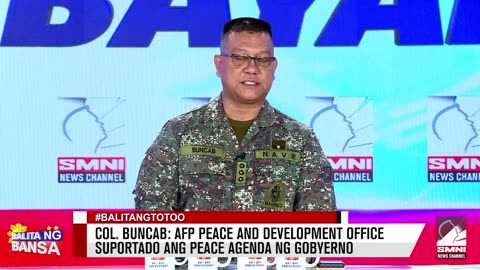 Col. Buncab: AFP Peace and Development Office suportado ang peace agenda ng gobyerno