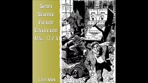Short Science Fiction Collection 023 - FULL AUDIOBOOK