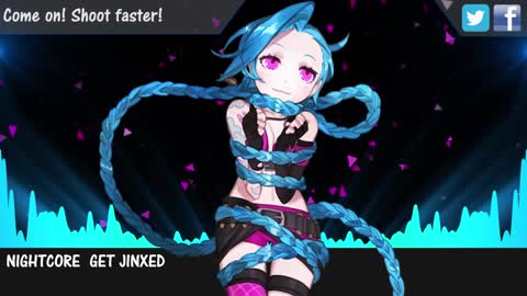 ✪ Nightcore - Get Jinxed W Lyrics