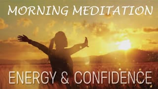 Guided Meditation - Morning Positive Energy & Confidence