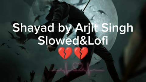 Shayad by Arijit Singh