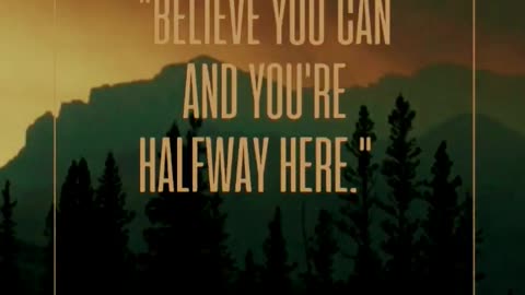 Motivational Words" Believe You Can And You're Halfway Here."