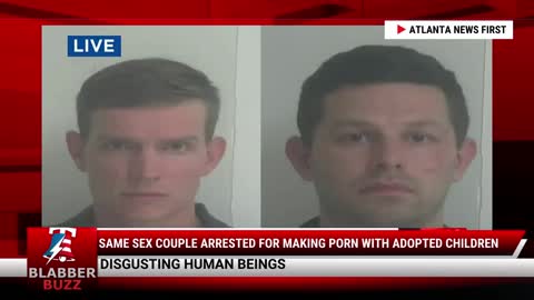 Same Sex Couple Arrested For Making Porn With Adopted Children