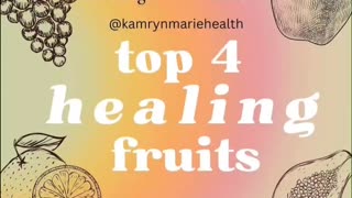 Top 4 Healing Fruit